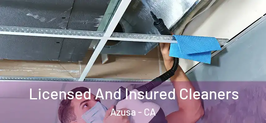 Licensed And Insured Cleaners Azusa - CA
