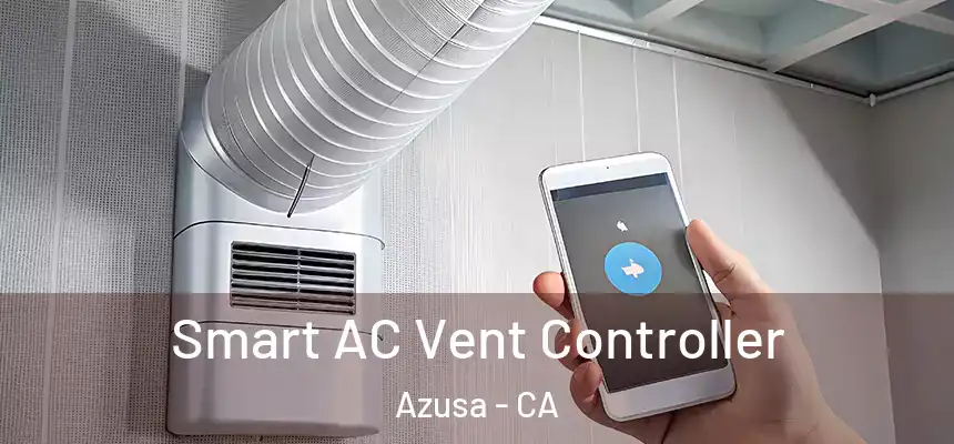 Smart AC Vent Controller Azusa - CA